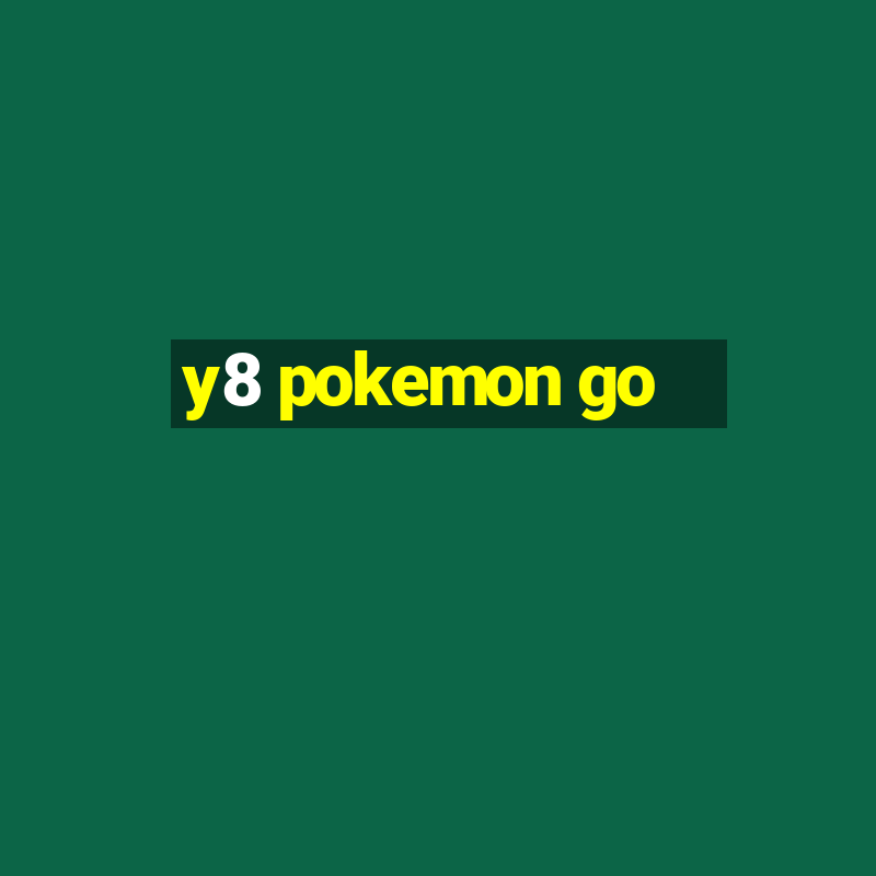 y8 pokemon go