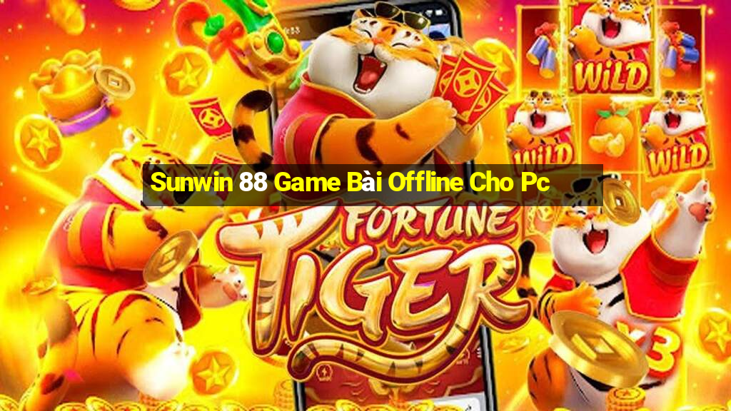 Sunwin 88 Game Bài Offline Cho Pc