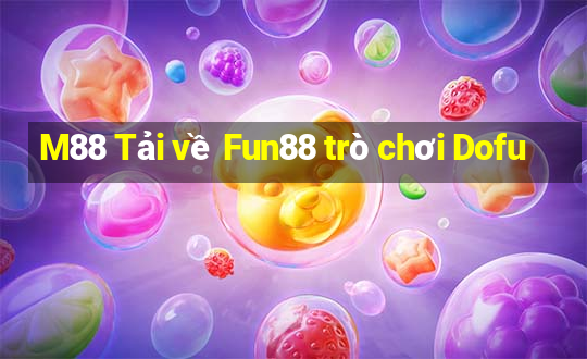 M88 Tải về Fun88 trò chơi Dofu