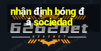 nhận định bóng đá sociedad