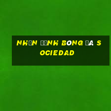 nhận định bóng đá sociedad