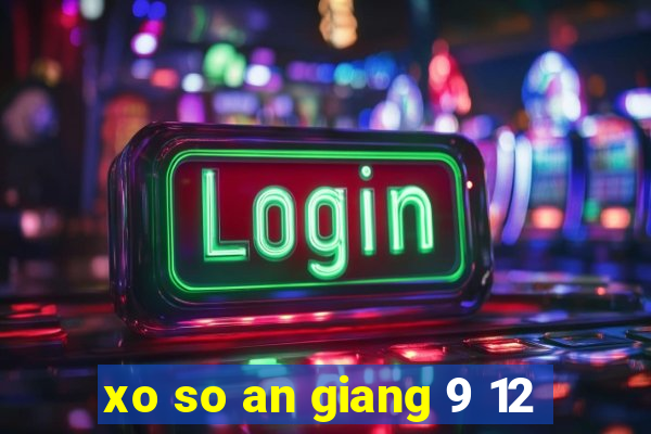 xo so an giang 9 12