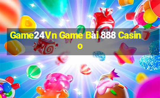 Game24Vn Game Bài 888 Casino