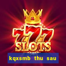 kqxsmb thu sau hang tuan