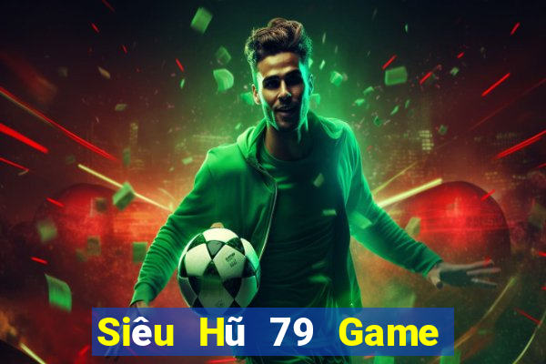 Siêu Hũ 79 Game Bài King