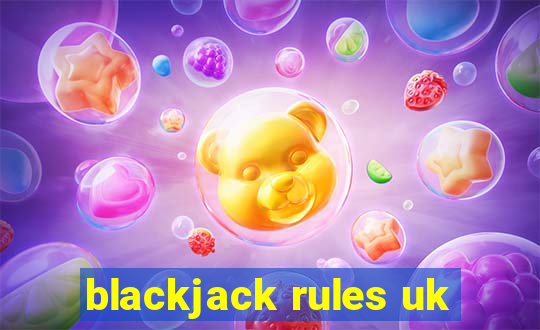 blackjack rules uk