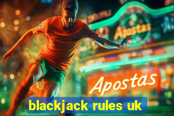 blackjack rules uk