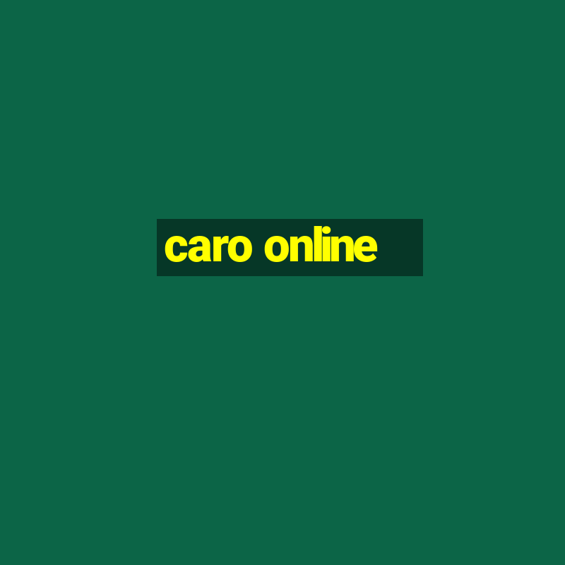 caro online