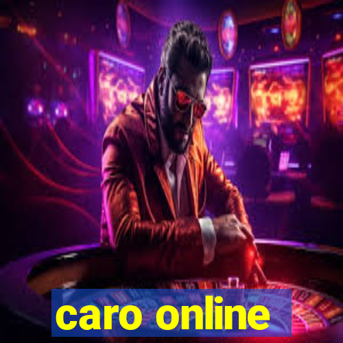 caro online