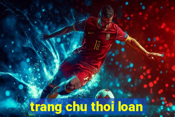 trang chu thoi loan