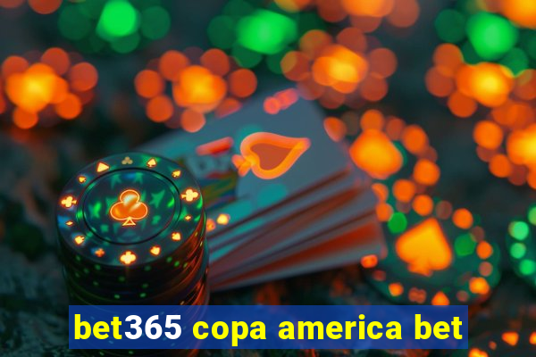 bet365 copa america bet