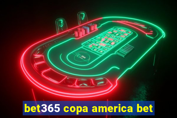 bet365 copa america bet