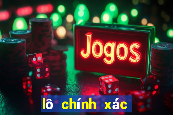 lô chính xác nhất hôm nay