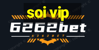 soi vip