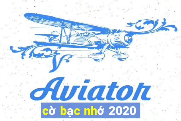 cờ bạc nhớ 2020