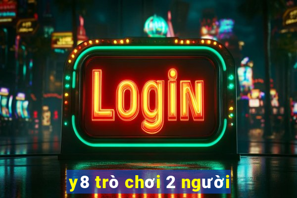 y8 trò chơi 2 người