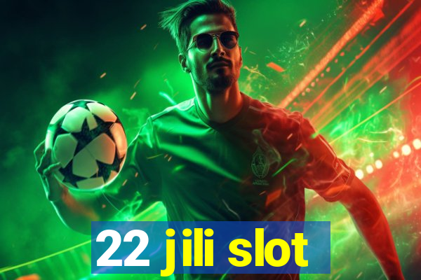 22 jili slot