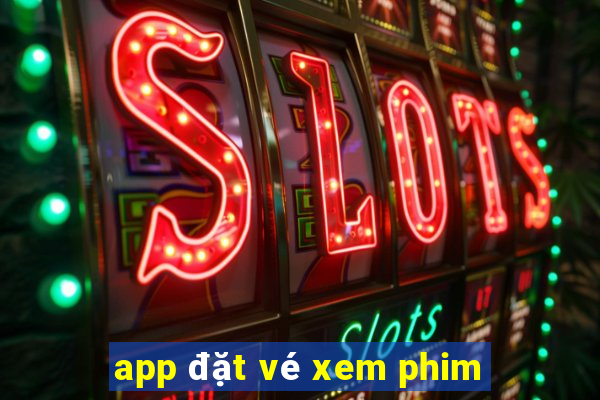 app đặt vé xem phim