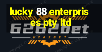 lucky 88 enterprises pty ltd