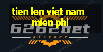 tien len viet nam mien phi