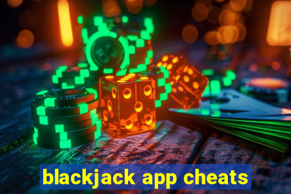 blackjack app cheats