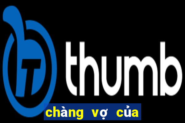 chàng vợ của em xem online