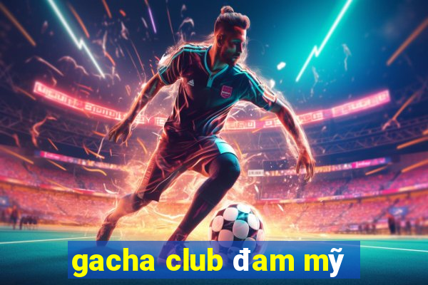 gacha club đam mỹ