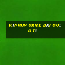 Kìngun Game Bài Quốc Tế