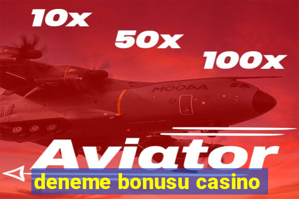 deneme bonusu casino