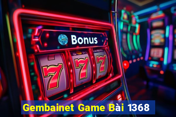 Gembainet Game Bài 1368