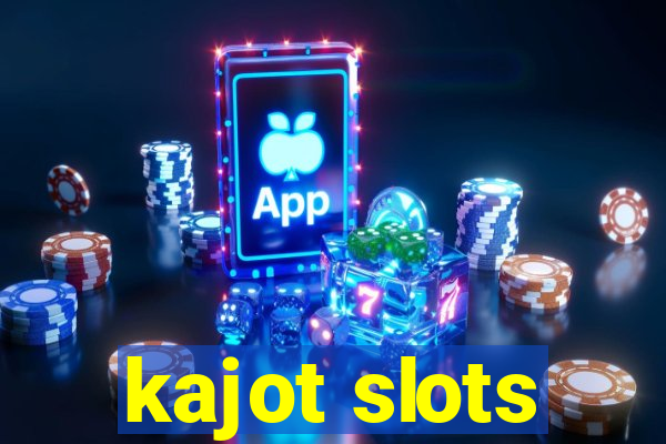 kajot slots