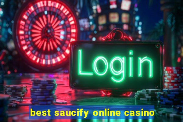 best saucify online casino