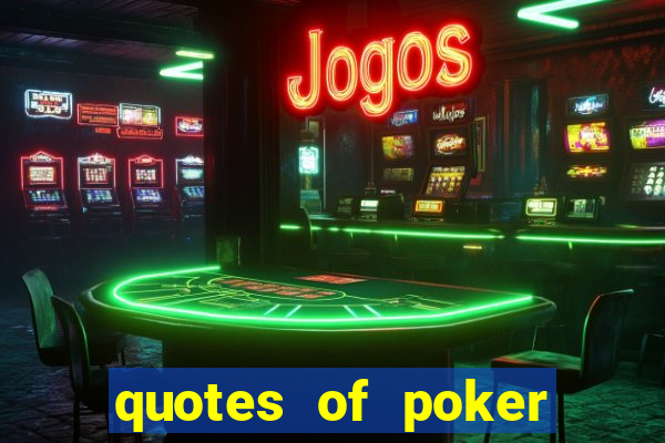 quotes of poker and life