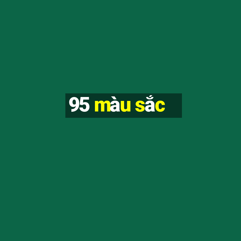 95 màu sắc