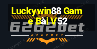 Luckywin88 Game Bài V52