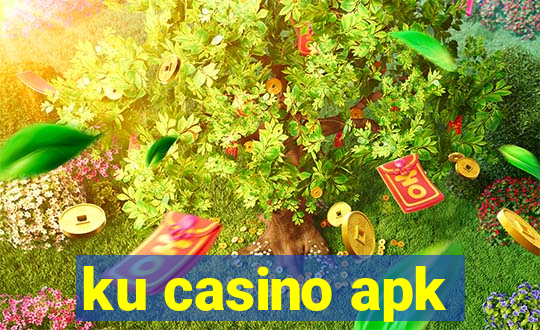 ku casino apk