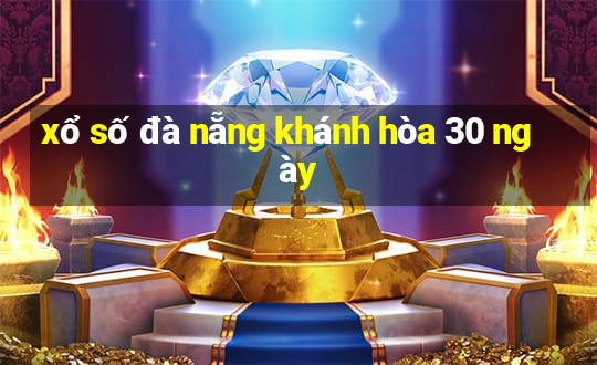 xổ số đà nẵng khánh hòa 30 ngày