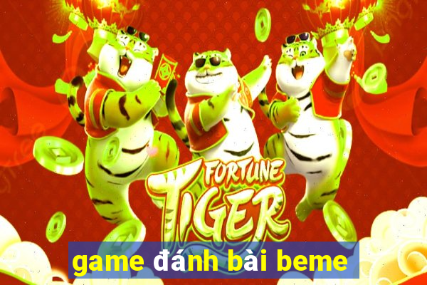 game đánh bài beme