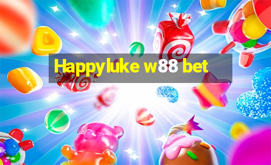 Happyluke w88 bet