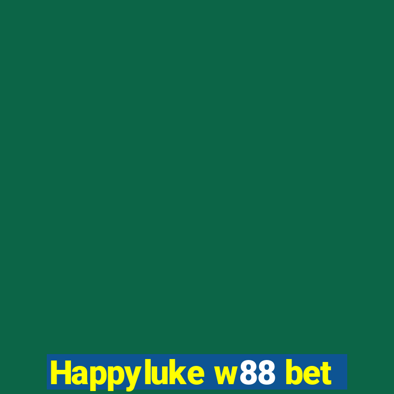 Happyluke w88 bet