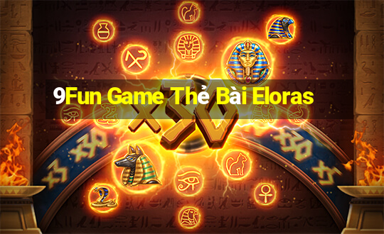 9Fun Game Thẻ Bài Eloras