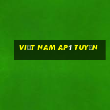 Việt nam ap1 tuyến