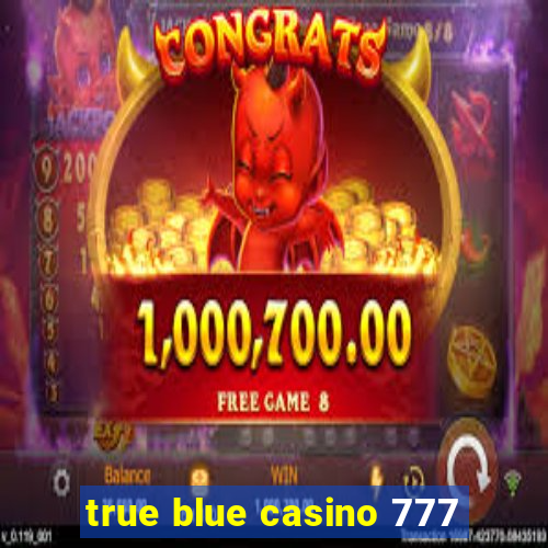 true blue casino 777