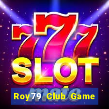 Roy79 Club Game Bài 52Fun Đổi Thưởng