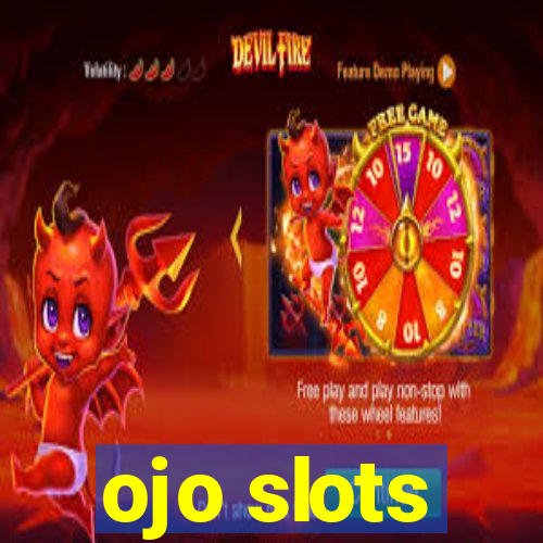 ojo slots