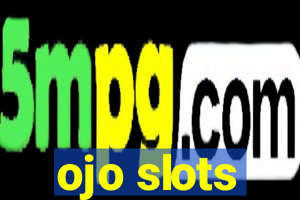 ojo slots