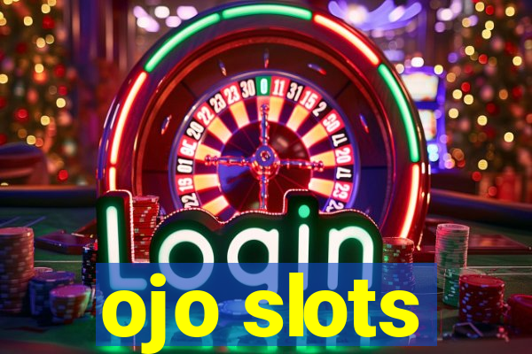 ojo slots