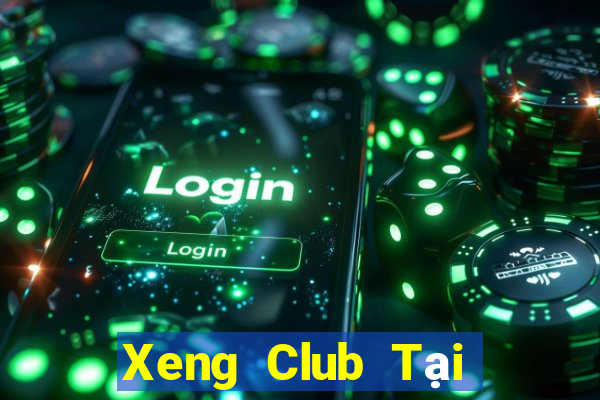 Xeng Club Tại Game Bài Đổi Thưởng