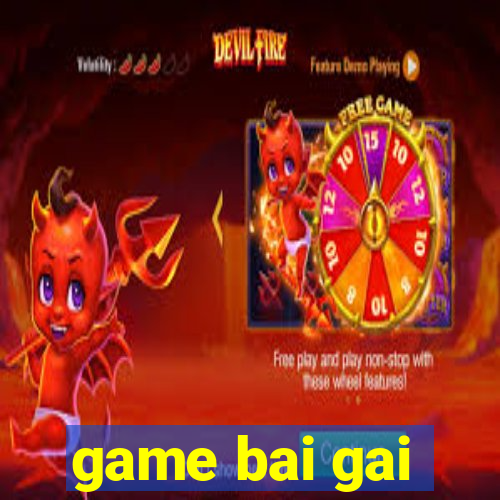 game bai gai