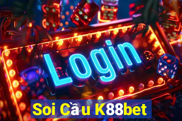 Soi Cầu K88bet